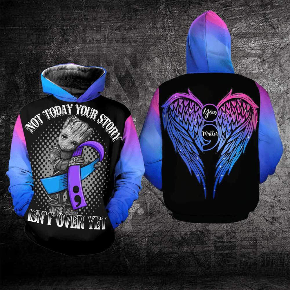 Suicide Awareness, Groot Suicide Awareness, Not Today Your Story Isn't Over Yet All Over Print Hoodie
